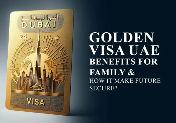 UAE Golden Visa: A Path to Long-Term Residency